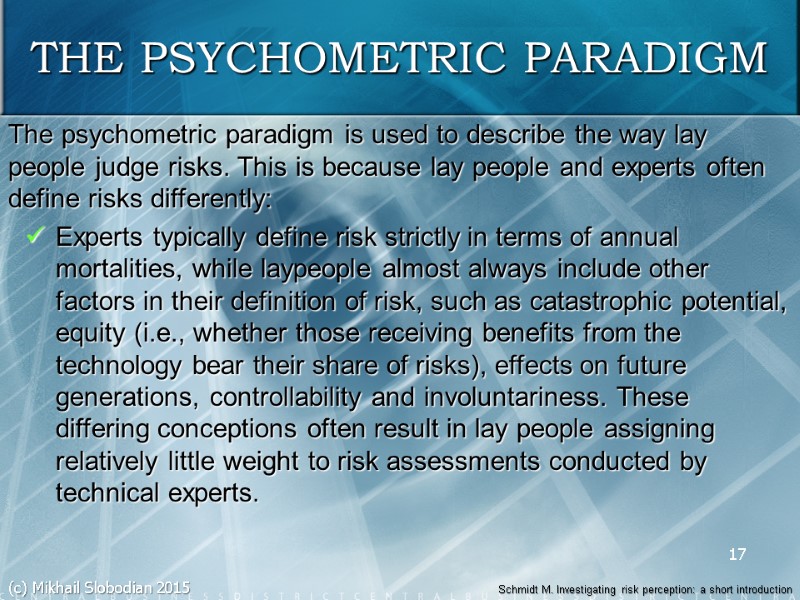 17 THE PSYCHOMETRIC PARADIGM The psychometric paradigm is used to describe the way lay
